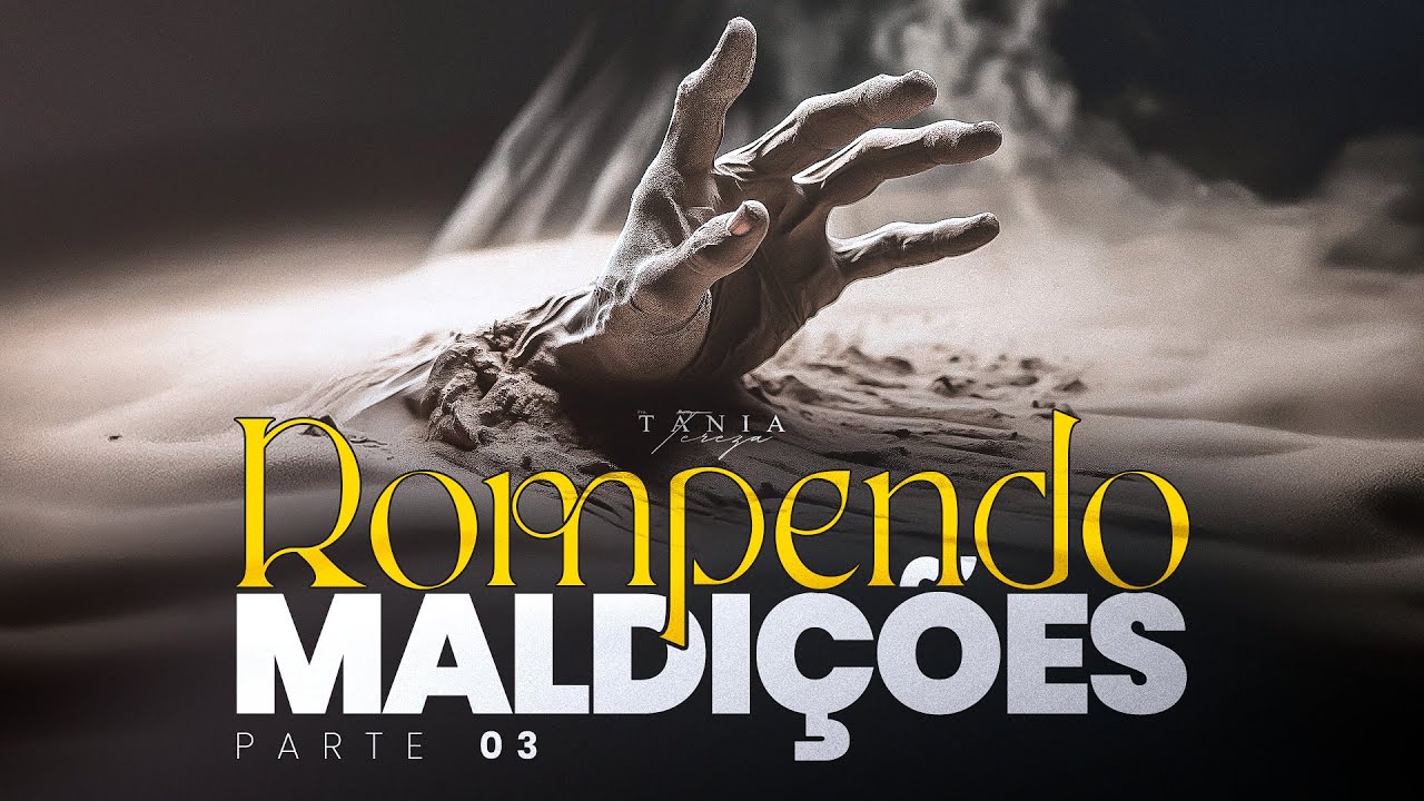 ROMPENDO MALDIÇÕES - Maldição hereditária - Parte 3 - Pastora Tânia Tereza