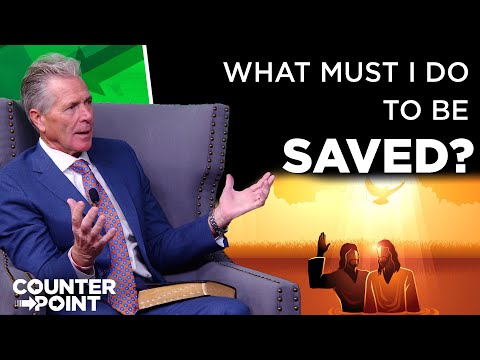 What Must I Do To Be Saved? | Counterpoint with Mike Hixson & BJ Clarke