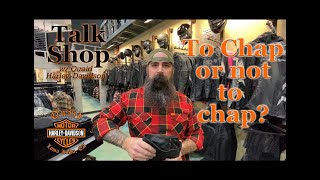 Talk Shop w/ Quaid H-D | To chap or not to chap…