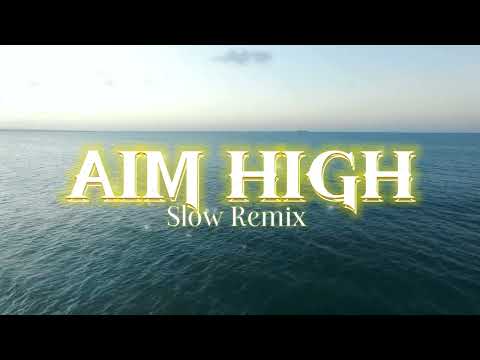 Aim High - Bigetron ft. BTR Alice - Slow Remix