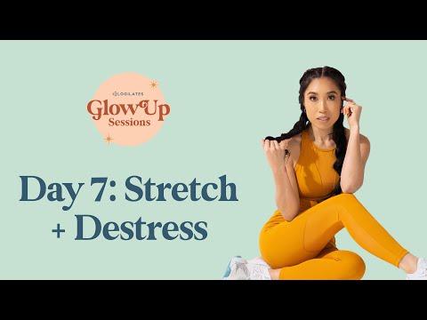 Stretch + De-Stress ✨ Glow Up Sessions Day 7