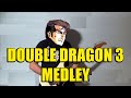 Double Dragon 3 USA Stage Medley Cover