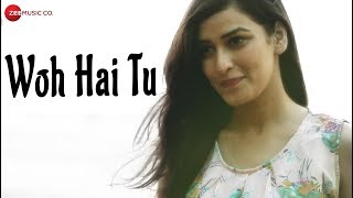 Woh Hai Tu - Official Music Video | Ft. Saurabh Samdani & Manmeet Kaur | Pallav Chakraborty video