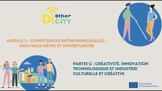 Module 5, Partie 3- Créativité, innovation technologique et industries culturelles et créatives (FR)