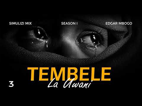 TEMBELE LA UWANI 3/15 | Season I BY FELIX MWENDA.