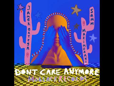 Jamek Ortega, Maxi Meraki, Samm (BE) - Dont Care Anymore (Original Mix)
