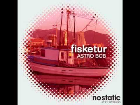 Astro Bob - Fisketur (No Static Recordings)