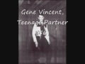 Gene Vincent, Teenage Partner 56