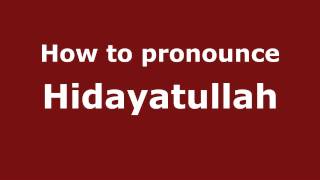How to pronounce Hidayatullah