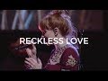 Reckless Love Steffany Gretzinger Bethel Music