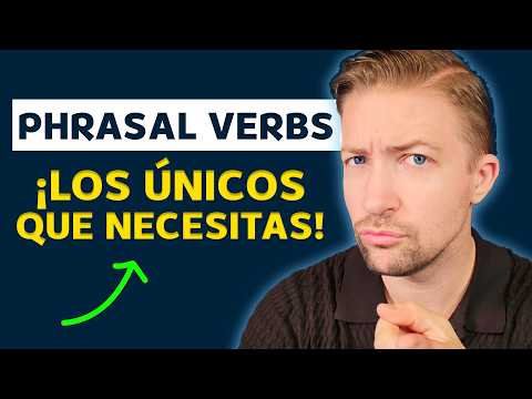 Los 17 Phrasal Verbs que sí necesitas para hablar inglés real