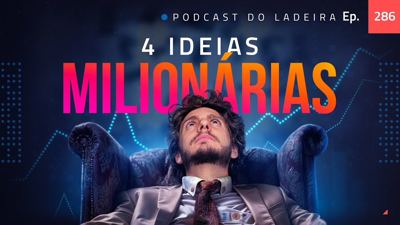 Ep. 286 - 4 ideias milionárias