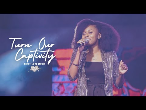 First Love Music - Turn Our Captivity - Keziah