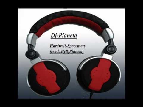 Hardwell - Spaceman ( Remix By DjPianeta ).