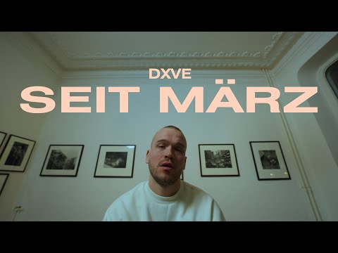 DXVE - SEIT MÄRZ (Official Video)