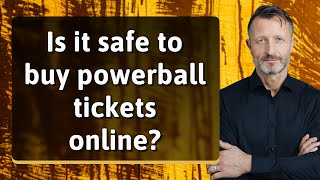 Is it safe to buy powerball tickets online?