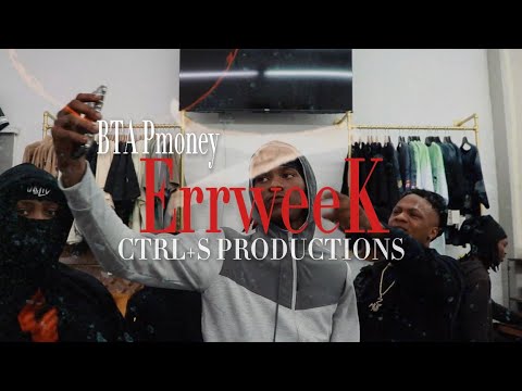 BTA Pmoney - ERRWEEK (Official Video) Shot by @CTRLSprod