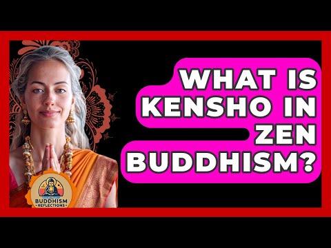What Is Kensho In Zen Buddhism? - Buddhism Reflections