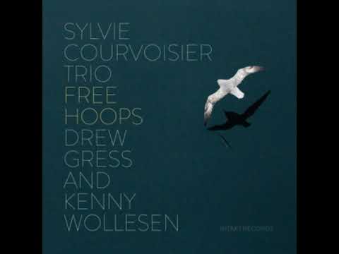 Sylvie Courvoisier Trio - Free Hoops (Full Album)