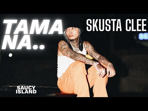 Skusta Clee - Tama Na | 2026