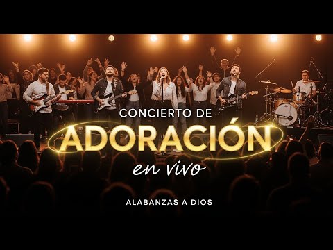 Alabanzas Cristianas en Vivo | Concierto de Adoración y Fe 🎶🙌