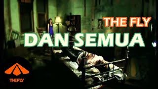 Download lagu THE FLY - DAN SEMUA mp3