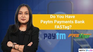 Here Is What Paytm Payments Bank FASTag Users Need To Do Next | Paytm Payments Bank News