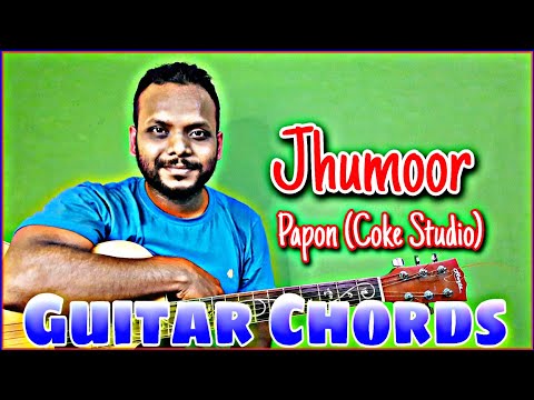 Jhumoor- Papon (Coke Studio)- Guitar Chords || Cover By Saurav D Jyoti