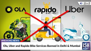 Ola, Uber and Rapido Bike Services Banned in Delhi and Mumbai