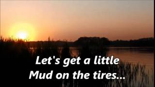 &quot;Mud On the Tires&quot; by Brad Paisley (with lyrics)
