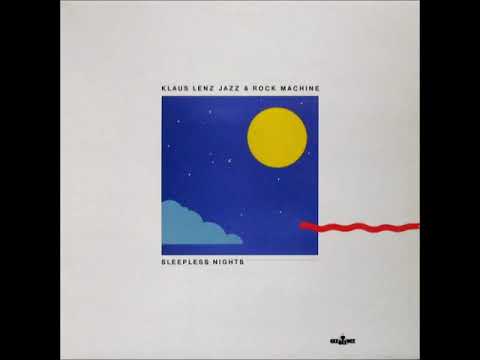 Klaus Lenz Jazz & Rock Machine - Sleepless Nights (1980) FULL ALBUM { Jazz-Rock, Jazz Fusion }