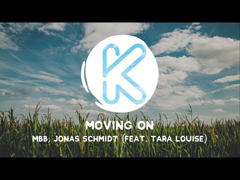 MBB, Jonas Schmidt - Moving On (feat. Tara Louise) [Lyrics]