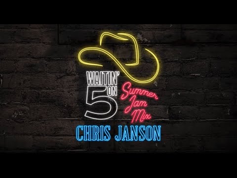 Chris Janson - Waitin' On Five (Summer Mix)