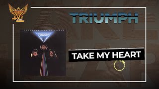 Triumph - Take My Heart (Official Audio)