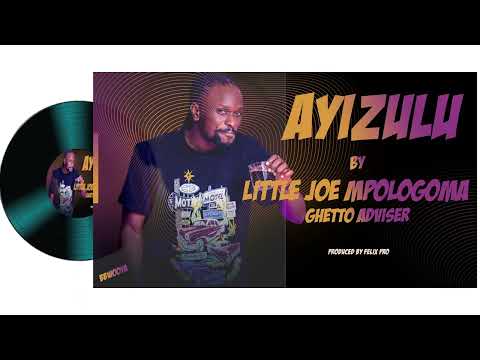 Ayizulu- LittleJoe Mpologoma(Official Audio)