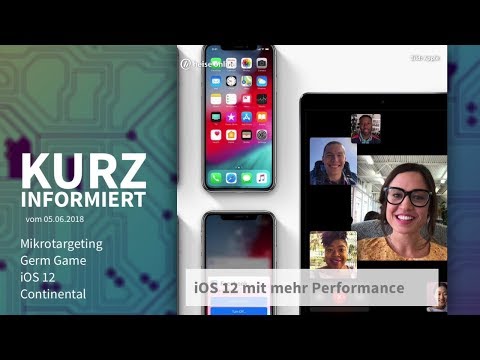 Kurz informiert vom 05.06.2018: Mikrotargeting, Germ Game, iOS 12, Continental