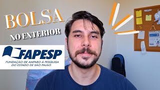 BOLSA BEPE FAPESP | Bolsa no Exterior | Doutorado Sanduiche