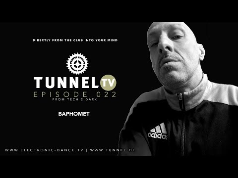 Tunnel TV ep022 - BAPHOMET From Tech 2 Dark *Vinyl-Set* (Tunnel Club Hamburg)