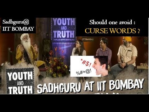 CURSE WORDS!! Should one avoid ?  Sadhguru at IIT Bombay
