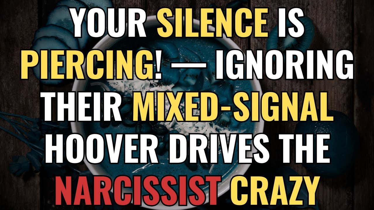 Your Silence Is Piercing! — Ignoring Their Mixed-Signal Hoover Drives the Narcissist Crazy | NPD