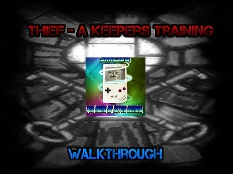 Thief: The Dark Project -01- A Keeper's Training