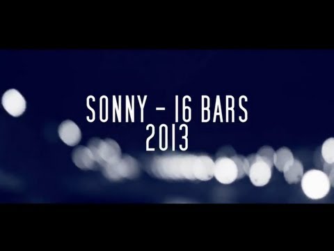 SONNY - 16 BARS 2013 (OFFICAL HD MUSIKVIDEO)