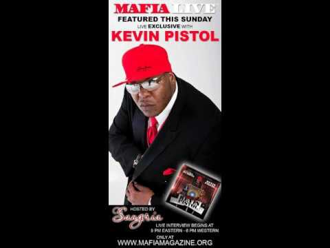 SANGRIA live Exclusive with KEVIN PISTOL ~ PART 1 of 2 on MafiaLiveXM by MAFIA MAGAZINE