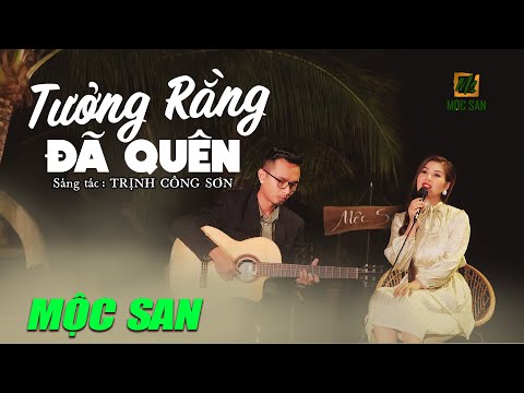 TƯỞNG RẰNG ĐÃ QUÊN