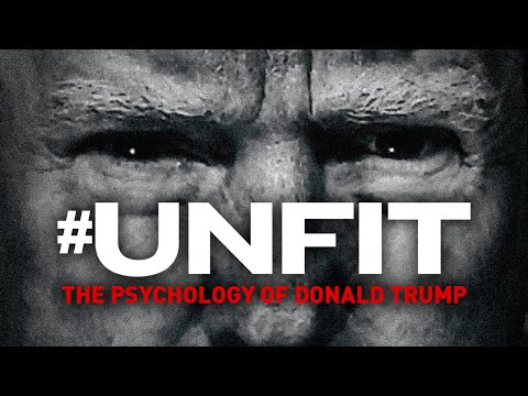 Unfit: The Psychology of Donald Trump