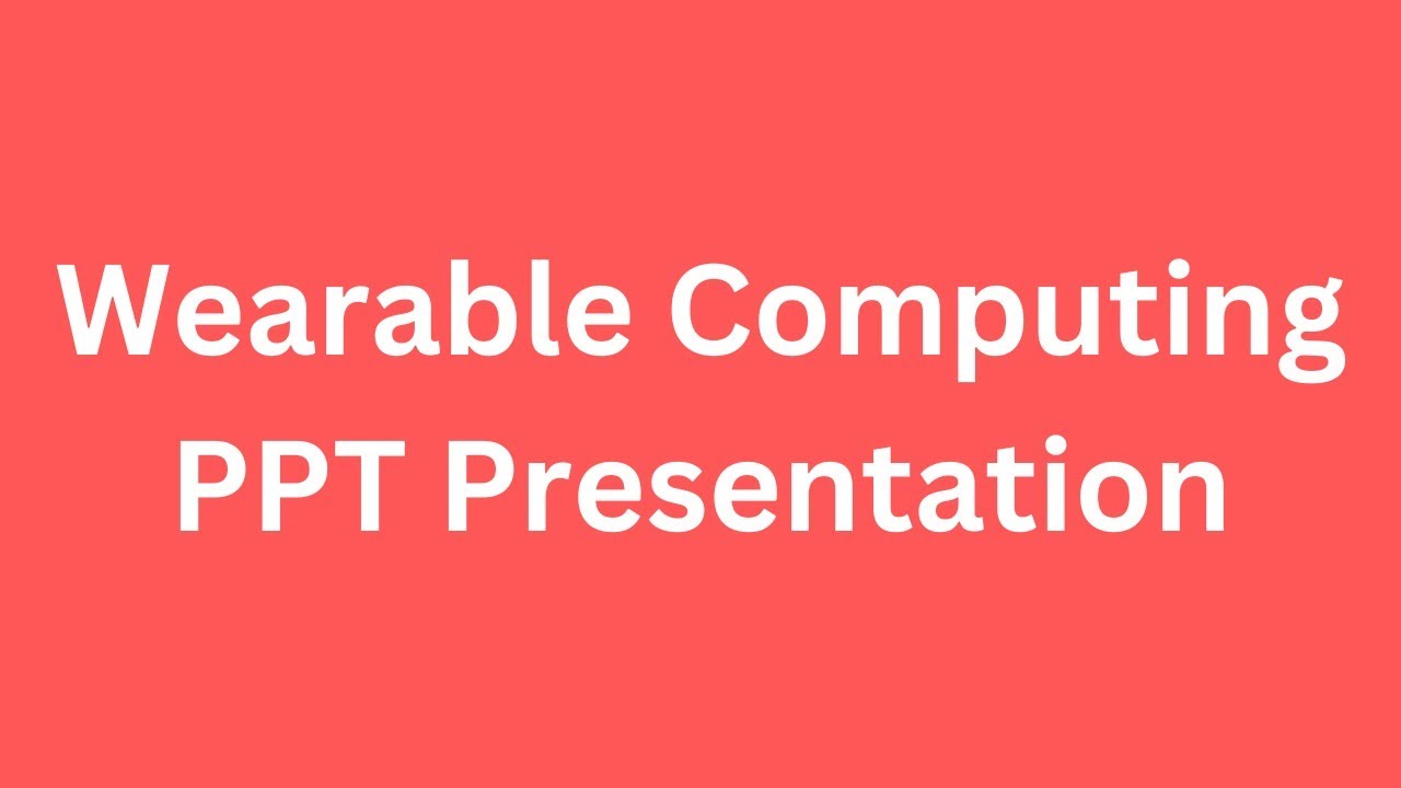 Wearable Computing PPT Presentation Seminar Free Download