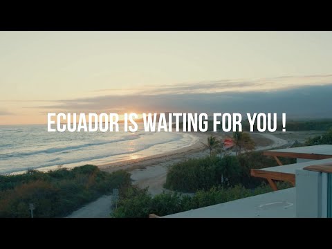 Ecuador Is Waiting for You