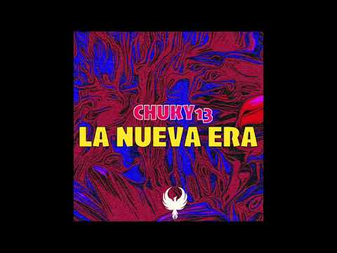 Chuky13 - La Nueva Era (Prod.AVK) #Chuky13 #Trap