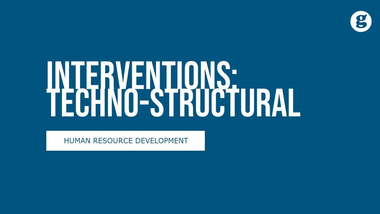Types of Interventions: Techno-Structural