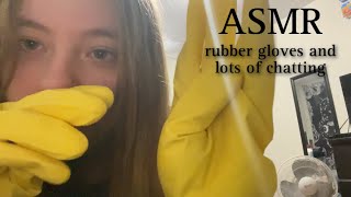 ASMR oversized rubber gloves (and chat with me!!)